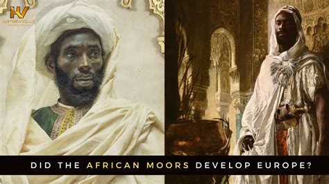 Did The African Moors Develop Europe Youtube