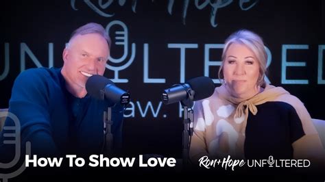 Ron Hope Unfiltered How To Show Love Youtube