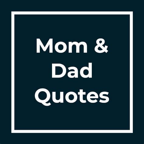 130 Mom And Dad Quotes Quoteswhisper