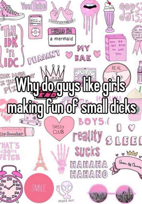 Why Do Guys Like Girls Making Fun Of Small Dicks