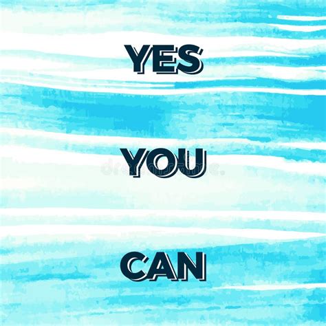 Yes You Can Motivational Quotes Stock Vector Illustration Of Concept