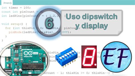 Como Usar El Dipswitch Y El Display 7 Segmentos En Arduino Youtube