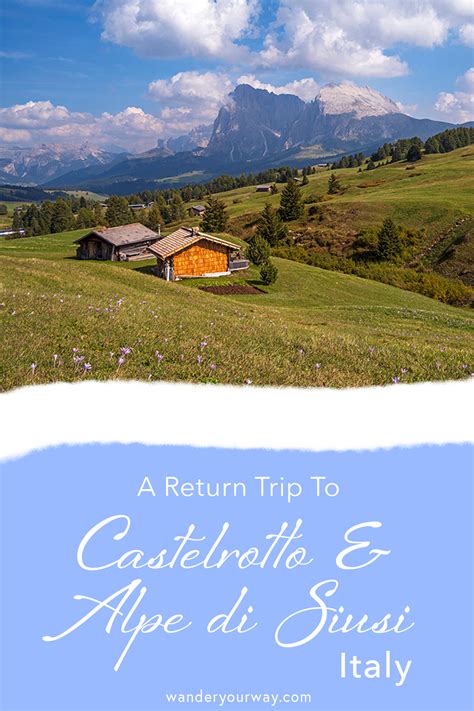 A Return Trip To The Beautiful Castelrotto And Alpe Di Siusi Italy