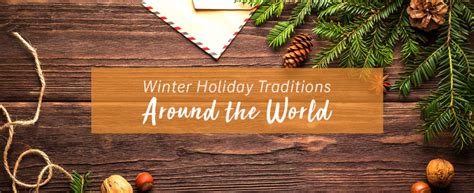 Winter Holiday Traditions Around The World Educational Travel Blog