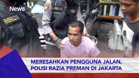 Meresahkan Pengguna Jalan Polisi Razia Preman Di Jakarta Inewspagi 26