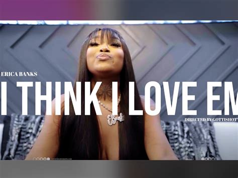 Erica Banks It S Jaw Dropping From Start To Finish In The I Think I Love Em Freestyle Video