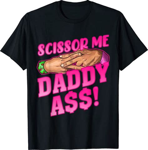 Wulf Clyde Scissor Me Daddy Ass Shirt Its Unique Design Features The Phrase Scissor Me Daddy