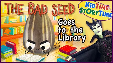 The Bad Seed Goes To The Library Read Aloud For Kids Youtube