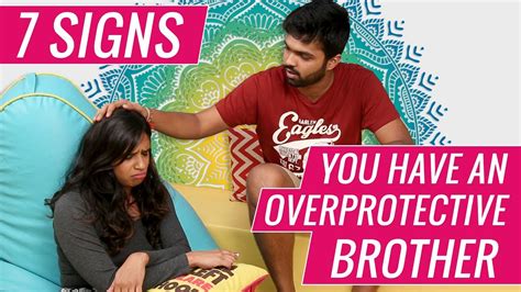 7 Things All Overprotective Brothers Have Done Youtube