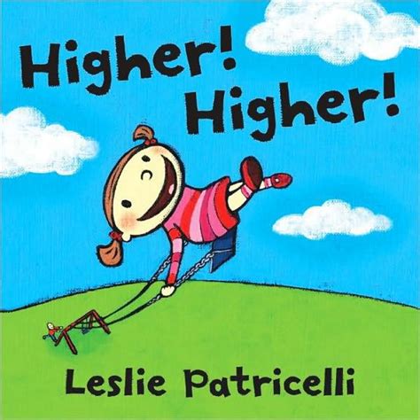 Higher Higher By Leslie Patricelli Board Book Barnes And Noble