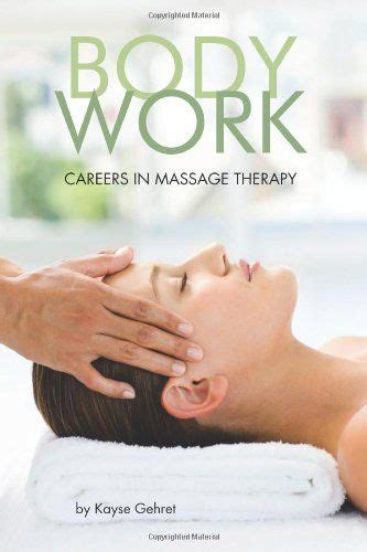 Bodywork Careers In Massage Therapy Book By Kayse Gehret Massage Therapy Massage Therapy