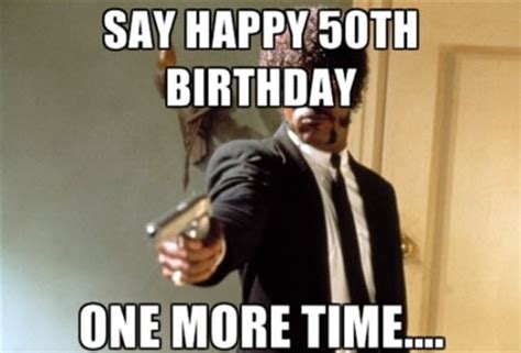 20 Happy 50th Birthday Memes That Are Way Too Funny