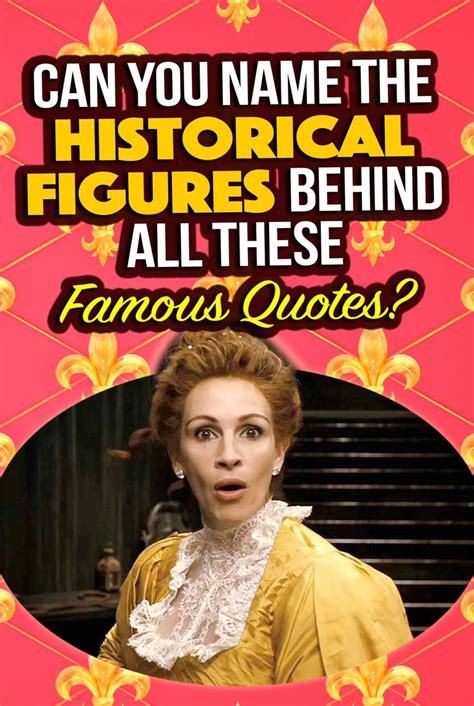 Quiz Can You Name The Historical Figures Behind All These Famous Quotes History Quiz Famous