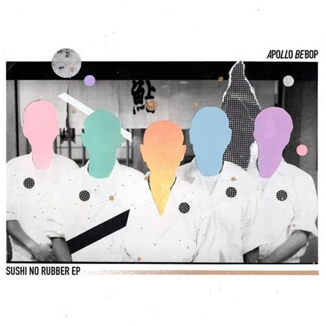Apollo Bebop Sushi No Rubber Ep Lyrics And Tracklist Genius