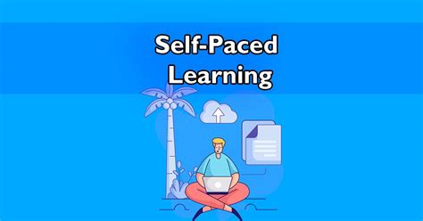 5 Benefits Of Self Paced Learning