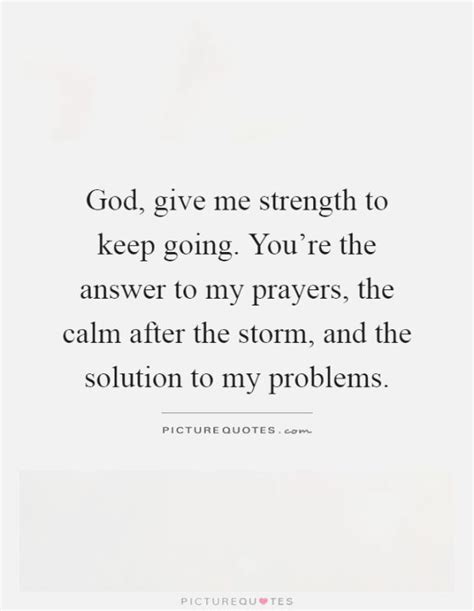 Dear God Please Give Me Strength Quote Shortquotescc