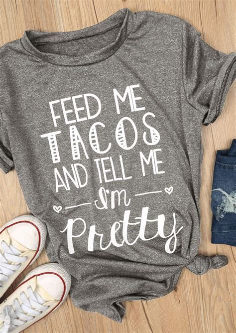 Feed Me Tacos And Tell Me Im Pretty T Shirt Bellelily