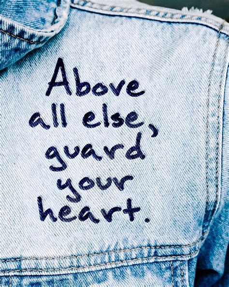 Above All Else Guard Your Heart Quote I 2021