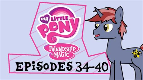 Mlp Series Review Episodes 34 40 Youtube