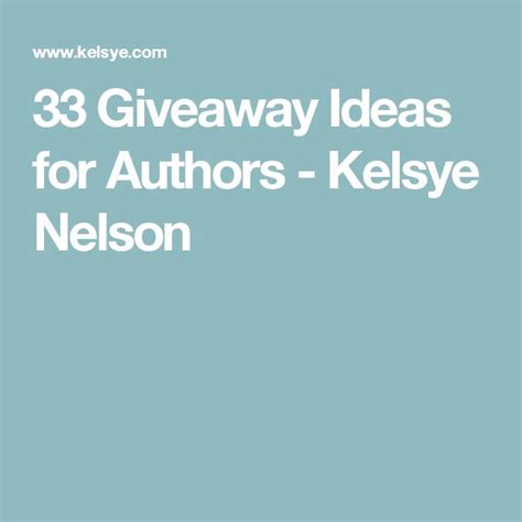 33 Giveaway Ideas For Authors Kelsye Nelson Author Giveaway Writer