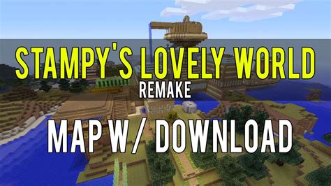 Minecraft Xbox 360 Stampys Lovely World Map Download Remake Youtube