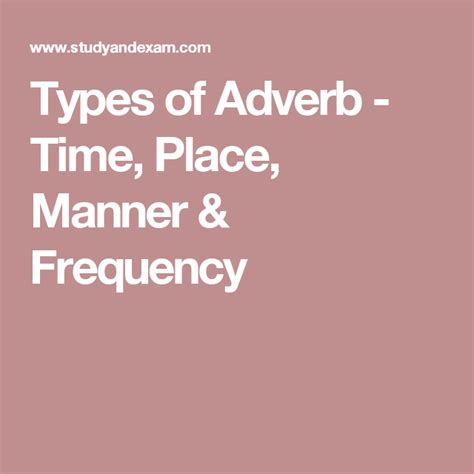 To be honest, i'm not sure what type of adverb it is. Types of Adverb - Time, Place, Manner & Frequency ...