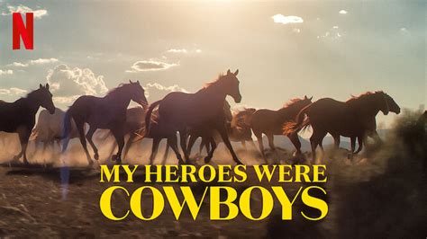 Is My Heroes Were Cowboys On Netflix Where To Watch The Documentary