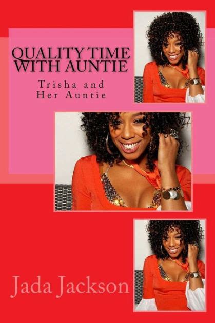 Quality Time With Auntie Trisha And Her Auntie By Jada Jackson Paperback Barnes And Noble®