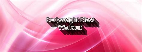Bodyweight Blast Workout Title Robins Keyrobins Key
