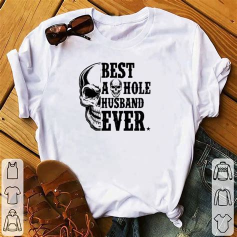 Funny Skull Best Asshole Husband Ever Shirt Hoodie Sweater Longsleeve T Shirt