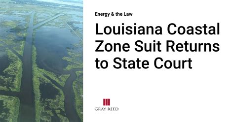 Louisiana Coastal Zone Suit Returns To State Court Energy And The Law