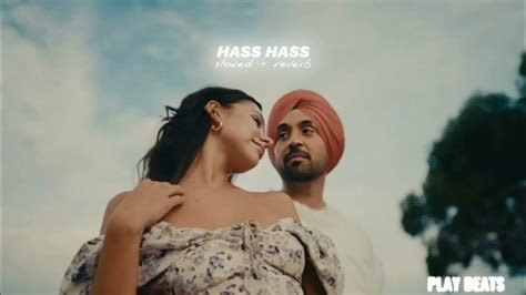 Hass Hass Official Lyrics Diljit Sia Slowed Reverb Play Beats Youtube