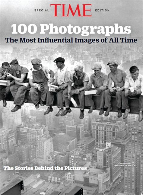 Time Special Edition 100 Photographs The Most Influential Images Of