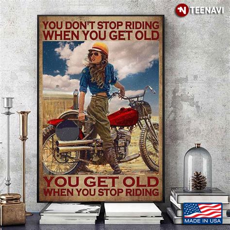 Vintage Female Bike Rider You Dont Stop Riding When You Get Old You Get Old When You Stop