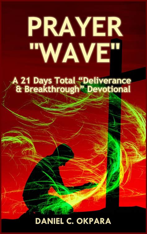 Prayer Wave A 21 Days Total Deliverance And Breakthrough Devotional 500 Powerful