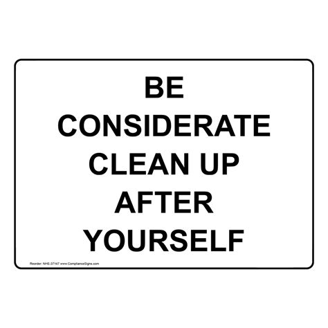 Be Considerate Clean Up After Yourself Sign Nhe 37147