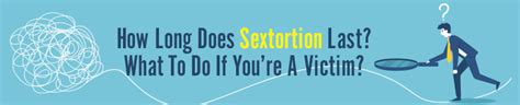 How Long Does Sextortion Last And What To Do If Youre A Victim