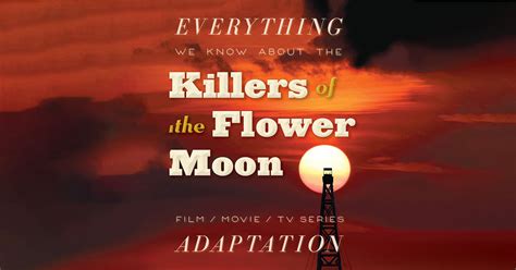 This is a story about what happens in between. Killers of the Flower Moon Movie: What We Know (Release ...
