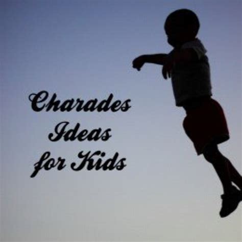 Ideas And Word Lists For Kids Charades Wehavekids