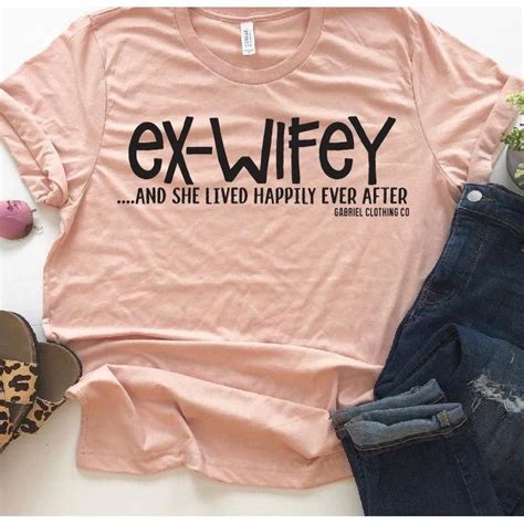 Ex Wifey Happily Ever After Tee In 2020 Cute Shirt Designs Funny Mom Shirts Shirts