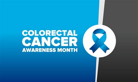 Why Colorectal Cancer Awareness Month Is Important