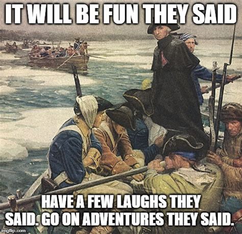 George Washington Crossing The Delaware River Memes Imgflip