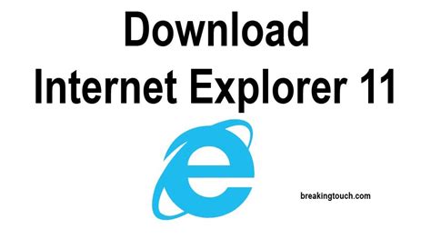 Ie11 Download Internet Explorer 11 For Windows 10 7 81