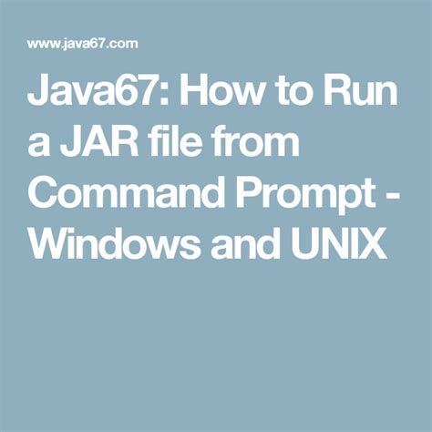 Java67 How To Run A Jar File From Command Prompt Windows And Unix