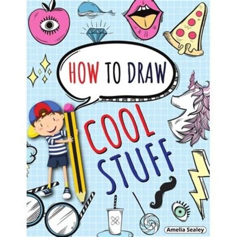 Amelia Sealey Other How To Draw Cool Stuff Step By Step Activity