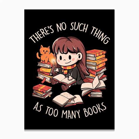 Theres No Such Thing As Too Many Books Canvas Print By Edu Ely Fy