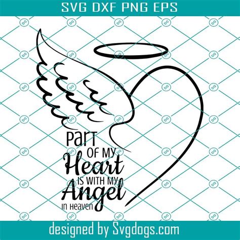Part Of My Heart Is With My Angel In Heaven Svg Memorial Svg Mourning