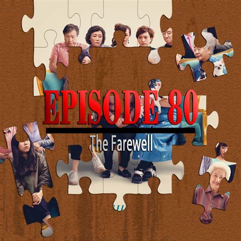 The Farewell Featuring Liz Shannon Miller Piecing It Together Podcast