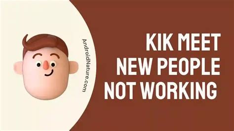 Fix Kik Meet New People Not Working 2023 Android Nature