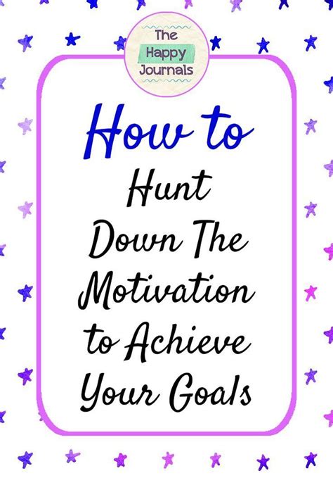 How To Hunt Down The Personal Motivation To Achieve Your Goals Thj